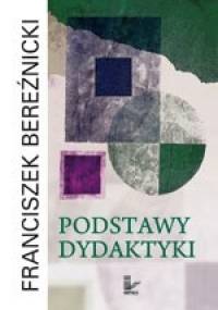 Podstawy dydaktyki - Franciszek Bereźnicki
