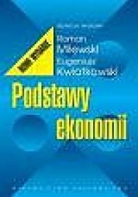 Podstawy ekonomii - Eugeniusz Kwiatkowski, Roman Milewski