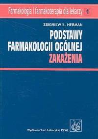 Podstawy farmakologii ogólnej. zakażenia - Zbigniew S. Herman
