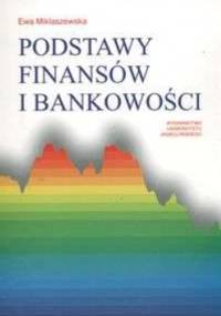 Podstawy finansów i bankowości - Ewa Miklaszewska