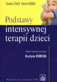 Podstawy intensywnej terapii dzieci - Charles Stack, Patrick Dobbs