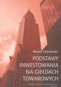 Podstawy inwestowania na giełdach towarowych - Marek Drewiński