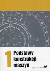 Podstawy konstrukcji maszyn Tom 1 - Marek Dietrich