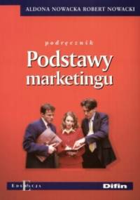 Podstawy marketingu. Podręcznik - Aldona Nowacka, Robert Nowacki