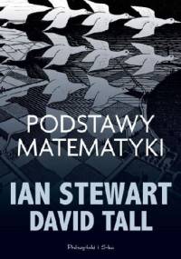 Podstawy matematyki - Ian Stewart, David Tall
