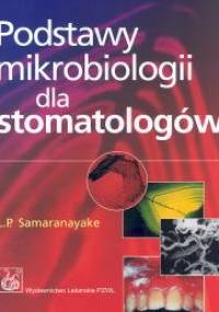 Podstawy mikrobiologii dla stomatologów - Samaranayake L.P.
