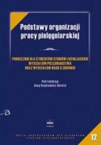 Podstawy organizacji pracy pielęgniarskiej - Anna Ksykiewicz-Dorota