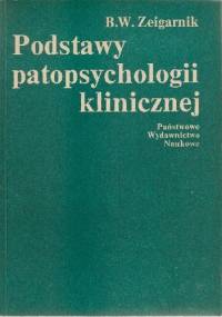 Podstawy patopsychologi klinicznej - Bluma Zeigarnik