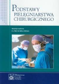 Podstawy pielęgniarstwa chirurgicznego. Wydanie 2