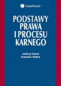 Podstawy prawa i procesu karnego - Andrzej Marek, Stanisław Waltoś
