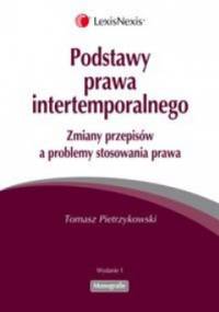 Podstawy prawa intertemporalnego - Tomasz Pietrzykowski