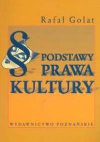 Podstawy prawa kultury - Rafał Golat