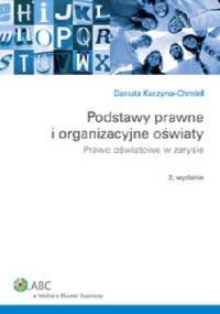 Podstawy prawne i organizacyjne oświaty - Danuta Kurzyna-Chmiel