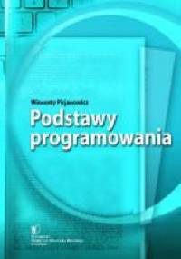 Podstawy programowania. - Wincenty Pirjanowicz