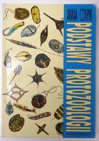 Podstawy protozoologii - Anna Czapik