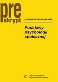 Podstawy psychologii społecznej - Krystyna Serwin-Jakubowska