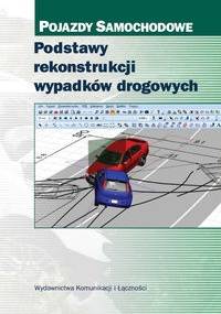 Podstawy rekonstrukcji wypadków drogowych - praca zbiorowa