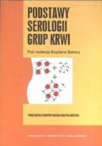 Podstawy serologii grup krwi - Bogdan Solnica