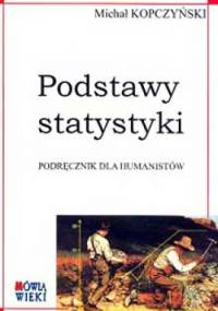 Podstawy statystyki. Podręcznik dla humanistów - Michał Kopczyński