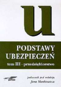 Podstawy ubezpieczeń. Tom 3. Przedsiębiorstwo - Jan Monkiewicz