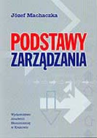 Podstawy zarządzania - Józef Machaczka