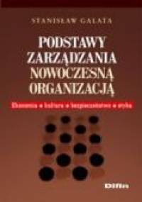 Podstawy zarządzania nowoczesną organizacją - Stanisław Galata