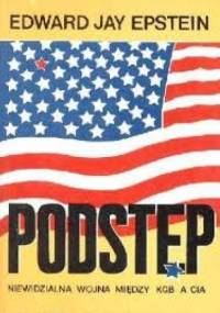 Podstęp. Niewidzialna wojna między KGB a CIA - Edward Jay Epstein