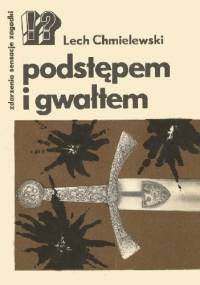 Podstępem i gwałtem - Lech Chmielewski