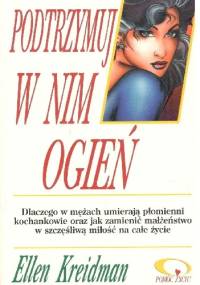 Podtrzymuj w nim ogień - Ellen Kreidman