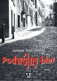 Podwójny blef - Juliusz Yulo Rafeld