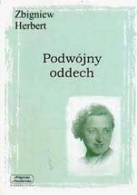 Podwójny oddech - Zbigniew Herbert