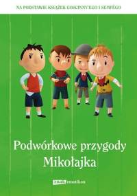 Podwórkowe przygody Mikołajka - praca zbiorowa