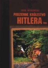 Podziemne królestwo Hitlera, tom 1 - Igor Witkowski