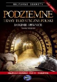 Podziemne Trasy Turystyczne Polski. Kopalnie - Tomasz Rzeczycki