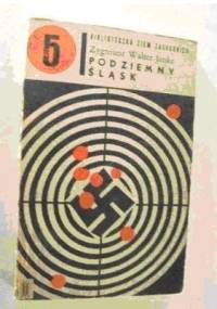 Podziemny Śląsk - Zygmunt Walter-Janke