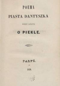 Poema Piasta Dantyszka herbu Leliwa o piekle - Juliusz Słowacki