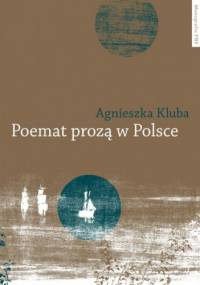 Poemat prozą w Polsce - Agnieszka Kluba