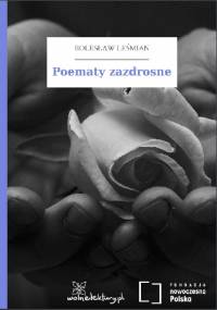Poematy zazdrosne - Bolesław Leśmian