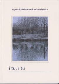 poemik "i tu, i tu" - Agnieszka Wiktorowska-Chmielewska