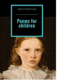 Poems for children - Adrian Ciepał