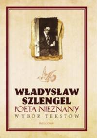 Poeta nieznany Wybór tekstów - Władysław Szlengel