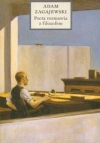 Poeta rozmawia z filozofem - Adam Zagajewski