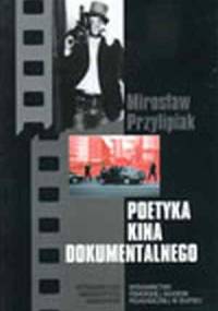 Poetyka kina dokumentalnego - Mirosław Przylipiak