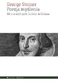 Poezja myślenia. Od starożytnych Greków do Celana - George Steiner