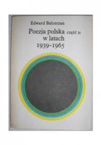 Poezja polska w latach 1939-1965. Cz. 2 - Edward Balcerzan