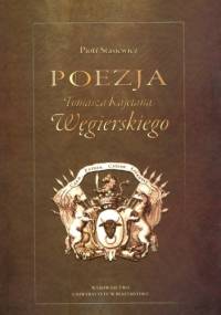 Poezja Tomasza Kajetana Węgierskiego - Piotr Stasiewicz