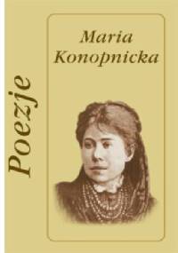Poezje - Maria Konopnicka