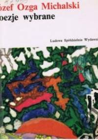 Poezje wybrane - Józef Ozga-Michalski