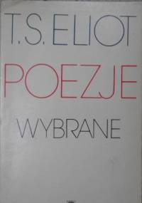 Poezje wybrane - Thomas Stearns Eliot