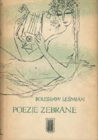 Poezje zebrane - Bolesław Leśmian